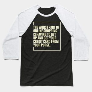 Worst of Online Shopping Baseball T-Shirt